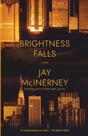 Mcinerney, Jay. Brightness Falls. Knopf Doubleday Publishing Group, 1993.
