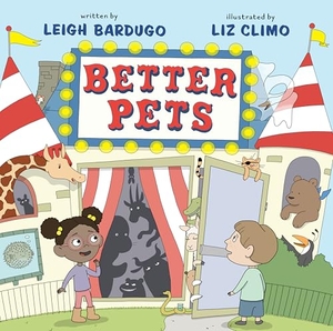 Bardugo, Leigh. Better Pets. Roaring Brook Press, 2026.