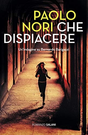 Nori, Paolo. Che dispiacere. Un'indagine su Bernardo Barigazzi. , 2020.