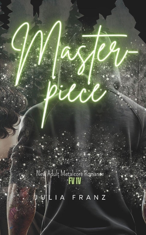 Franz, Julia. Masterpiece - New Adult Metalcore Romance. Amazon Digital Services LLC - Kdp, 2025.