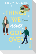 Things We Never Got Over