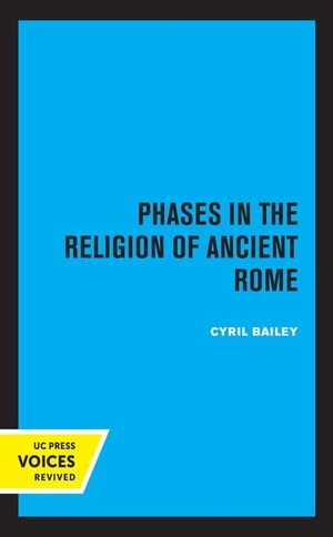 Bailey, Cyril. Phases in the Religion of Ancient Rome. UCAL POD, 2021.