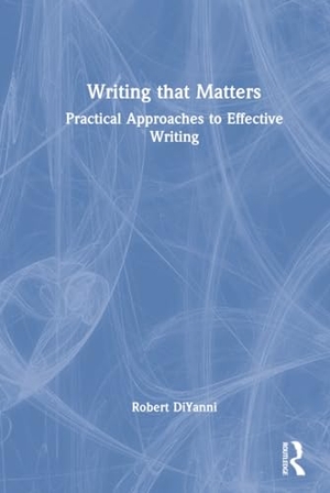 Diyanni, Robert. Writing that Matters - Practical Approaches to Effective Writing. Taylor & Francis Ltd, 2026.