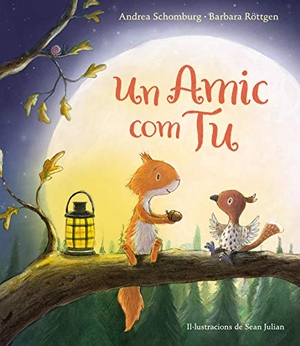 Vaqué, Laura / Schomburg, Andrea et al. Un amic com tu. Ediciones Beascoa, 2017.