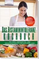 Das Histaminintoleranz Kochbuch - 80 leckere histaminfreie Rezepte für Frühstück, Mittagessen und Abendbrot mit Tipps, Lebensmittel- und Medikamentenliste und Wochenplaner