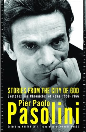 Pasolini, Pier Paolo. Stories from the City of God - Sketches and Chronicles of Rome. Other Press (NY), 2019.