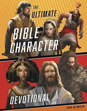 Detwiler, Gina. The Ultimate Bible Character Devotional. B&H Publishing Group, 2022.