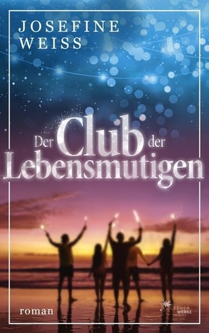 Weiss, Josefine. Der Club der Lebensmutigen. FeuerWerke Verlag, 2021.