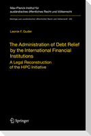 The Administration of Debt Relief by the International Financial Institutions