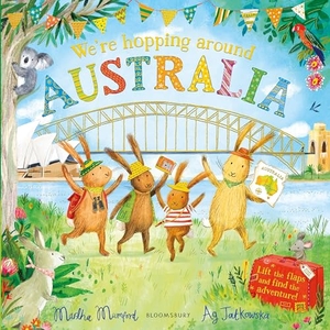 Mumford, Martha. We're Hopping Around Australia - A Lift-the-Flap Adventure (The Bunnies of Hoppity Hill). Bloomsbury Publishing plc, 2024.