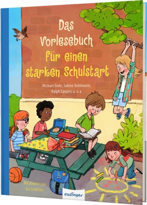 Ende, Michael / Caspers, Ralph et al. Das Vorlesebuch für einen starken Schulstart - Einschulungsgeschenk für Kinder ab 5. Esslinger Verlag, 2024.