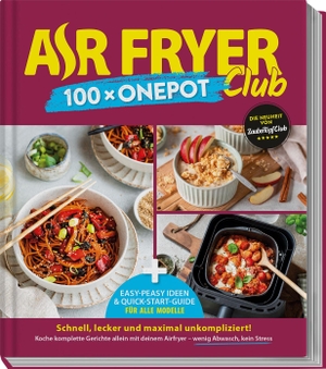 Air Fryer, Redaktion. AIR FRYER 100 x One Pot - Easy-Peasy-Ideen & Quick-Start-Guide für alle Modelle. falkemedia GmbH, 2026.