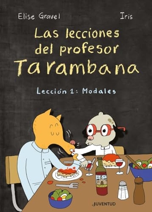 Gravel, Elise. Las lecciones del profesor Tarambana. Editorial Juventud, S.A., 2021.