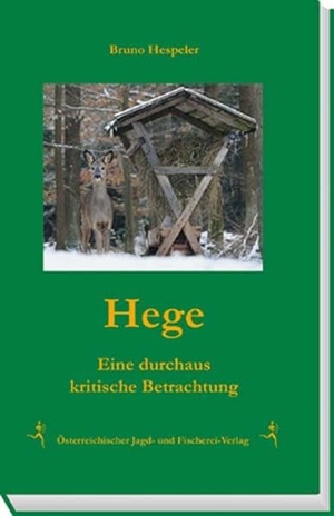 Hespeler, Bruno. Hege - Eine durchaus kritische Betrachtung. Österr. Jagd-/Fischerei, 2019.