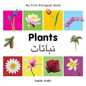 Milet. My First Bilingual Book -  Plants (English-Arabic). Milet Books Limited, 2014.