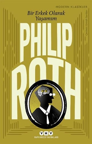 Roth, Philip. Bir Erkek Olarak Yasamim. Yapi Kredi Yayinlari YKY, 2020.