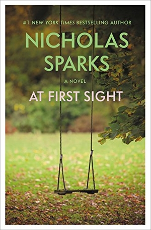 Sparks, Nicholas. At First Sight. Hachette Book Group USA, 2005.