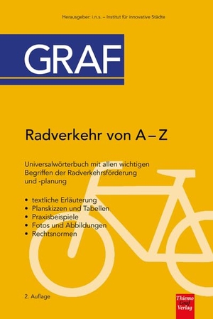 i. n. s. - Institut für innovative Städte (Hrsg.). Radverkehr von A bis Z - Universalwörterbuch mit allen wichtigen Begriffen der Radverkehrsförderung und -planung. Thiemo Graf Verlag, 2026.