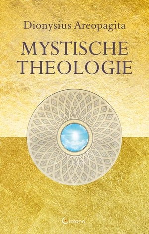 Areopagita, Dionysius. Mystische Theologie. Crotona Verlag GmbH, 2017.
