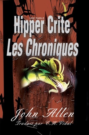 Allen, John. Hipper Crite - Les Chroniques. Author Solutions Inc, 2007.