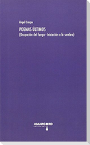 Poemas últimos : Ocupación del fuego ; Iniciación la sombra