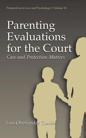 Condie, Lois Oberlander. Parenting Evaluations for the Court - Care and Protection Matters. Springer US, 2003.