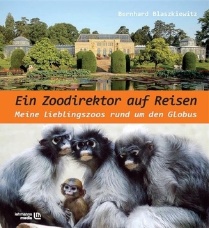 Blaszkiewitz, Bernhard. Ein Zoodirektor auf Reisen - Meine Lieblingszoos rund um den Globus. Lehmanns Media GmbH, 2011.