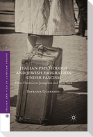 Italian Psychology and Jewish Emigration under Fascism