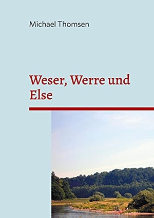 Thomsen, Michael. Weser, Werre und Else. Books on Demand, 2021.