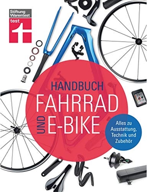 Link, Michael. Handbuch Fahrrad und E-Bike - Alles zu Ausstattung, Technik und Zubehör. Stiftung Warentest, 2020.