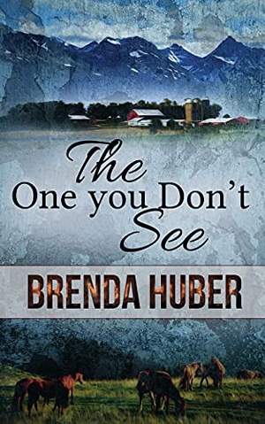 Huber, Brenda. The One You Don't See. The Wild Rose Press, 2021.