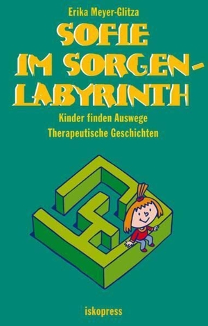 Meyer-Glitza, Erika. Sofie im Sorgenlabyrinth - Kinder finden Auswege. Therapeutische Geschichten. Iskopress Verlags GmbH, 2007.