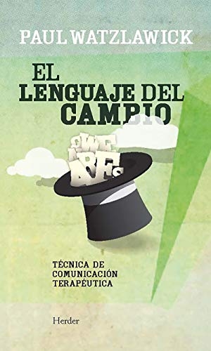 Watzlawick, Paul. Lenguaje del Cambio, El. Herder & Herder, 2021.