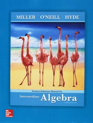 Miller, Julie / O'Neill, Molly et al. Create Only Student Solutions Manual for Intermediate Algebra (Softcover). McGraw Hill LLC, 2014.