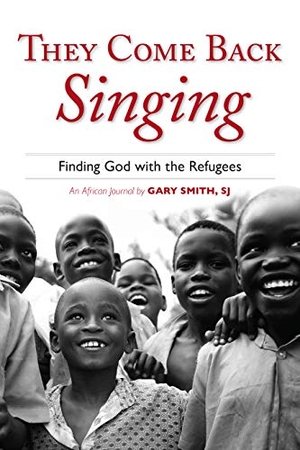 Smith, Gary. They Come Back Singing - Finding God with the Refugees. Loyola Press, 2008.