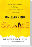 Unlearning Shame