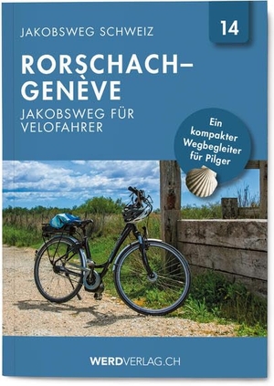 Jakobsweg Schweiz Band 14 - Rorschach - Genève (Jakobsweg für Velofahrer). Weber Verlag, 2020.