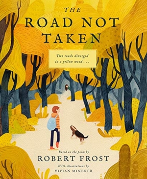 Frost, Robert. The Road Not Taken. Harry N. Abrams, 2019.