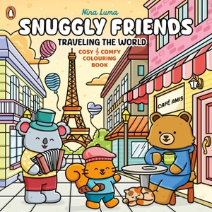 Luma, Nina. Snuggly Friends - Traveling the World - A Cozy & Comfy Colouring book. Penguin Books Ltd (UK), 2026.