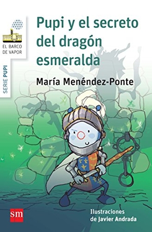 Andrada, Javier / María Menéndez-Ponte. Pupi y el secreto del dragón esmeralda. Fundación Santa María-Ediciones SM, 2015.