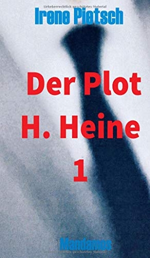 Pietsch, Irene. Der Plot H. Heine 1. Mandamos Verl