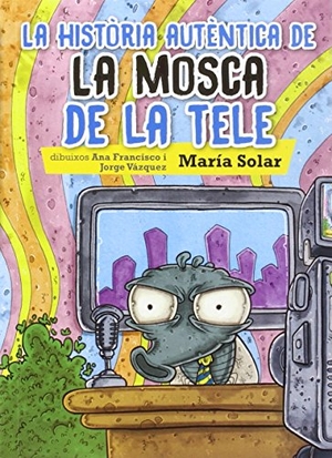 Gisbert, Francesc / María Solar. La història autèntica de la mosca de la tele. Andana Editorial, 2016.