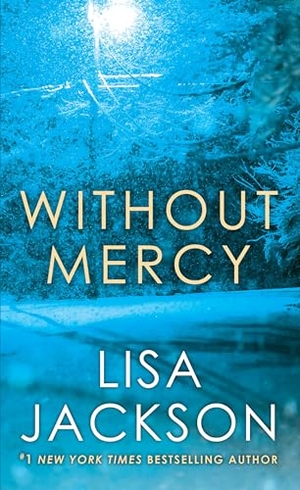 Jackson, Lisa. Without Mercy. Kensington Publishing Corporation, 2019.