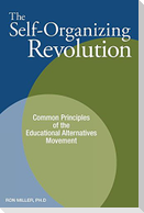 The Self-Organizing Revolution: Common Principles of the Educational Alternatives Movement