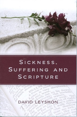 Leyshon David. Sickness, Suffering and Scripture. Banner of Truth, 2008.