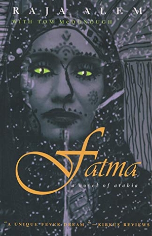 Alem, Raja. Fatma - A Novel of Arabia. Syracuse University Press, 2005.