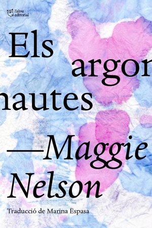 Nelson, Maggie. Els argonautes. , 2020.