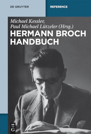 Lützeler, Paul Michael / Michael Kessler (Hrsg.). Hermann-Broch-Handbuch. De Gruyter, 2015.