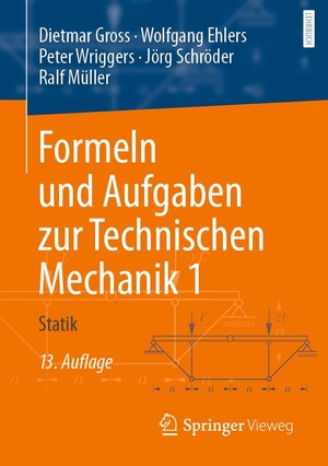 Gross, Dietmar / Ehlers, Wolfgang et al. Formeln und Aufgaben zur Technischen Mechanik 1 - Statik. Springer-Verlag GmbH, 2021.
