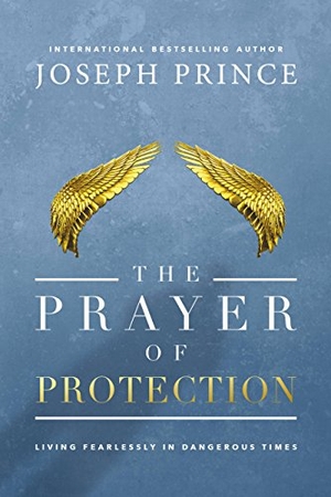 Prince, Joseph. The Prayer of Protection - Living Fearlessly in Dangerous Times. Hachette Book Group USA, 2016.